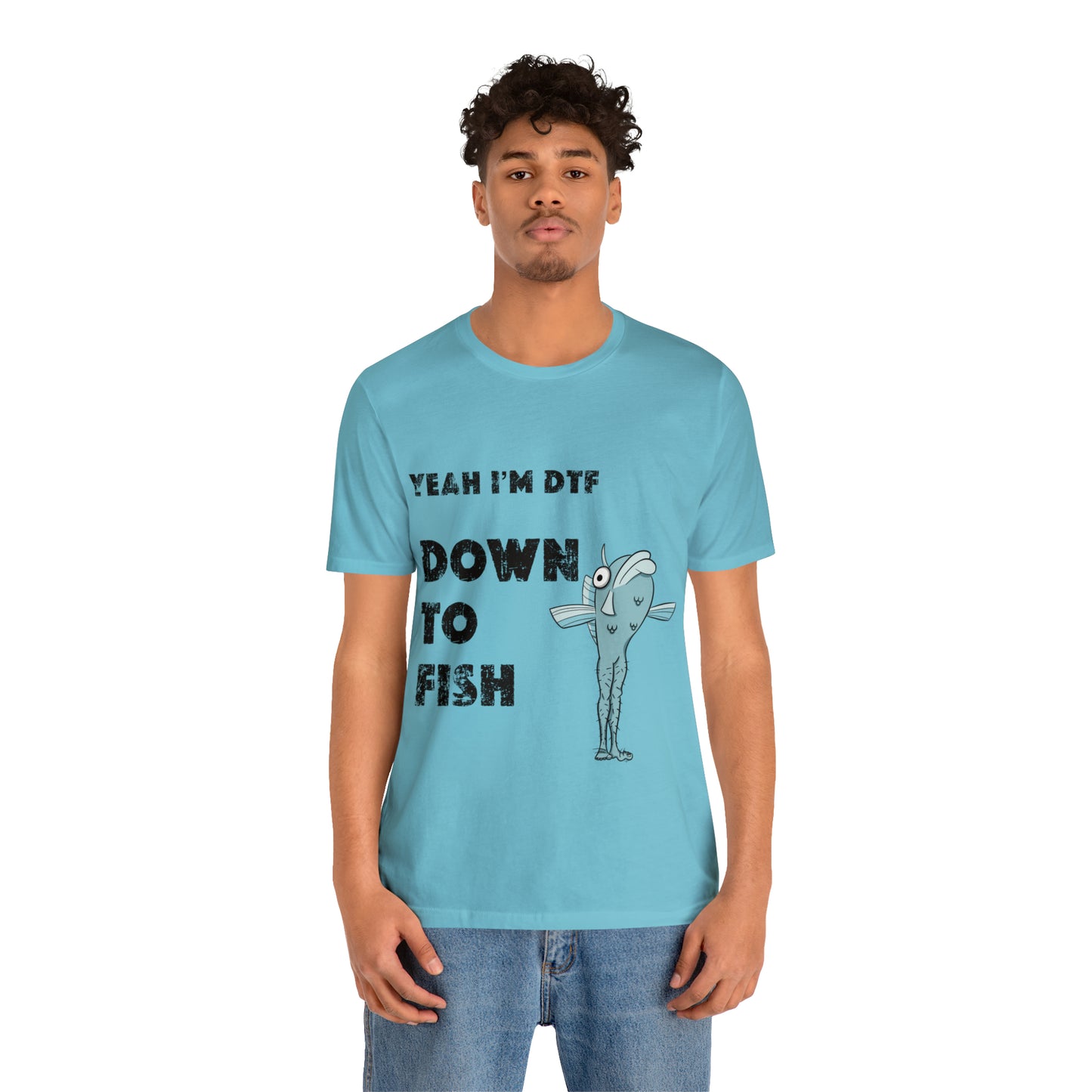 down to fish T