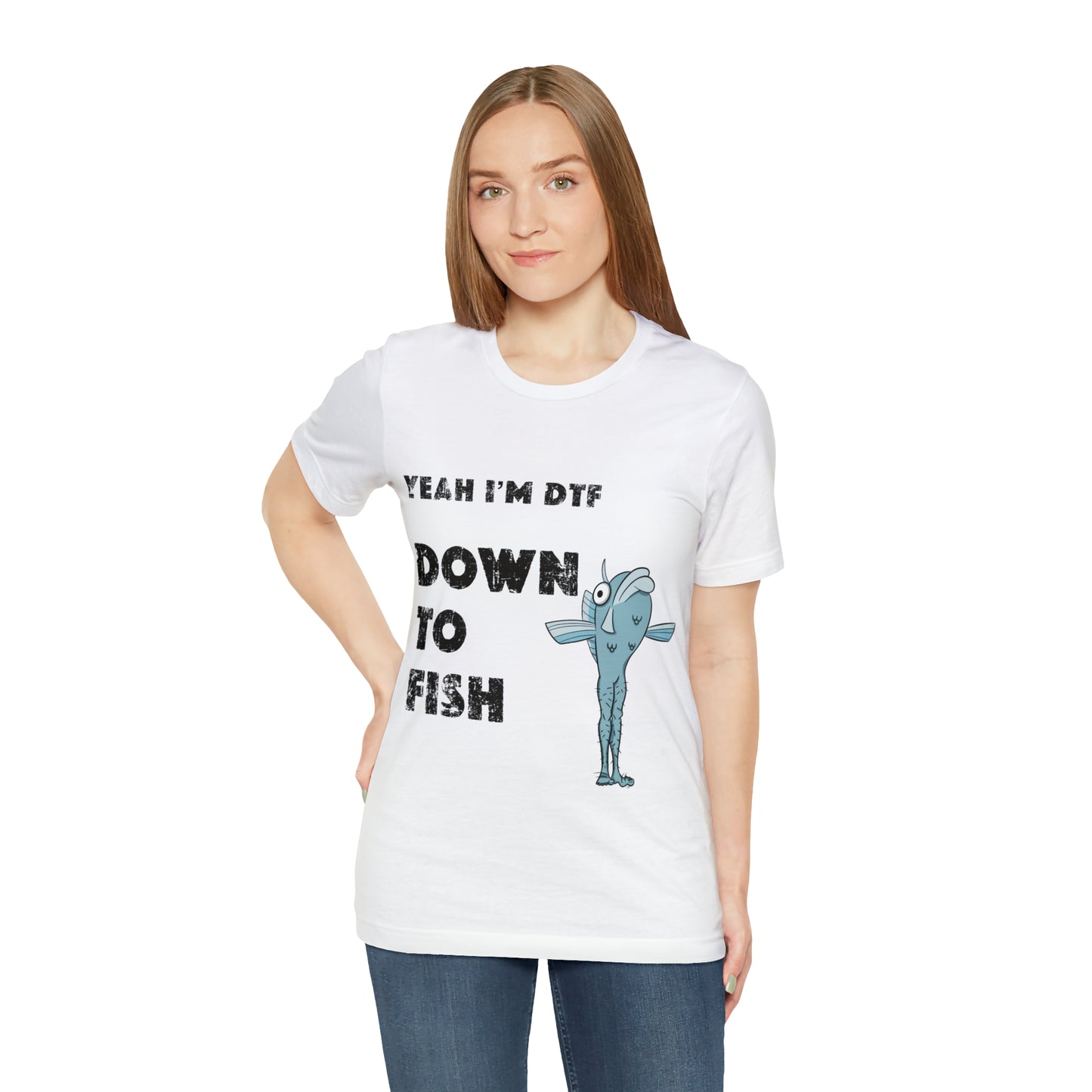 down to fish T