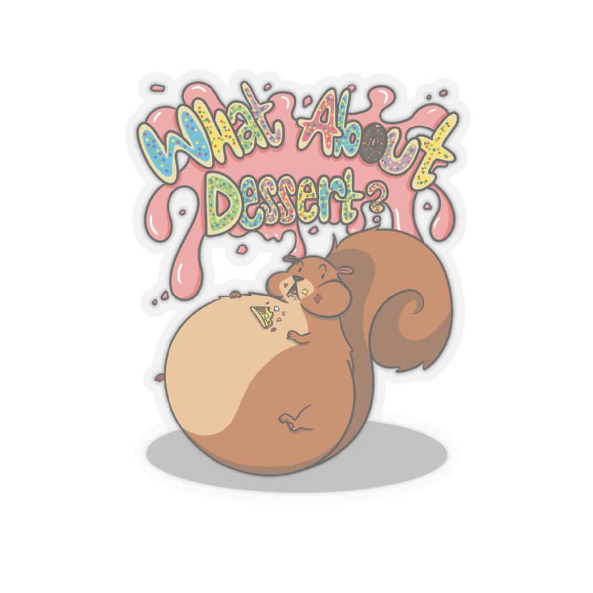 What About Dessert Sticker