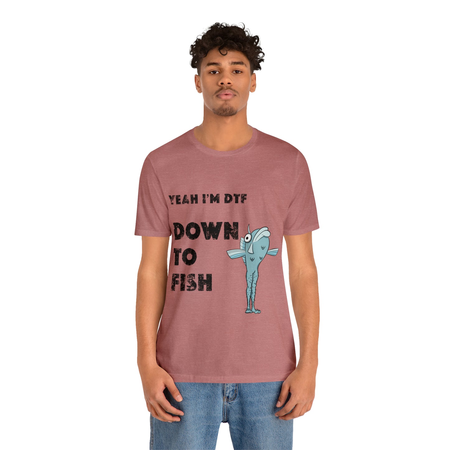 down to fish T