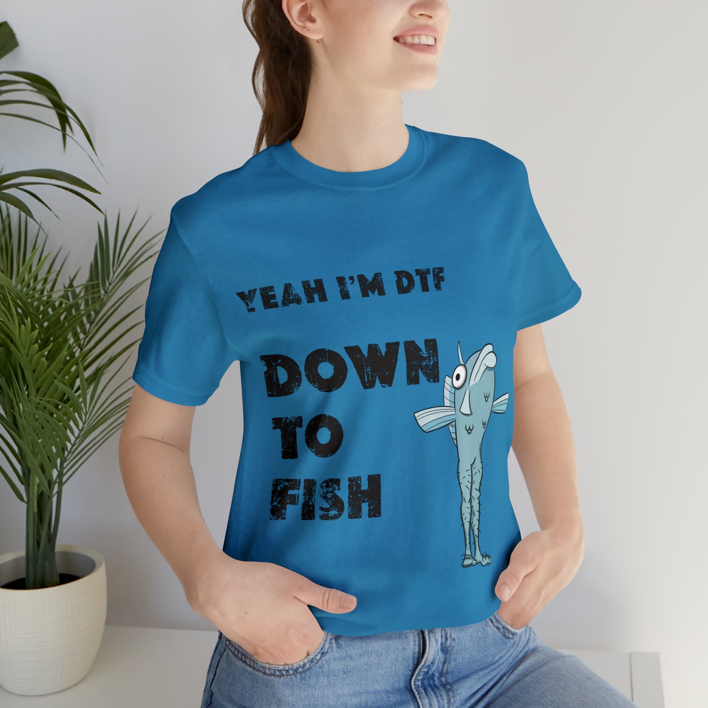 down to fish T