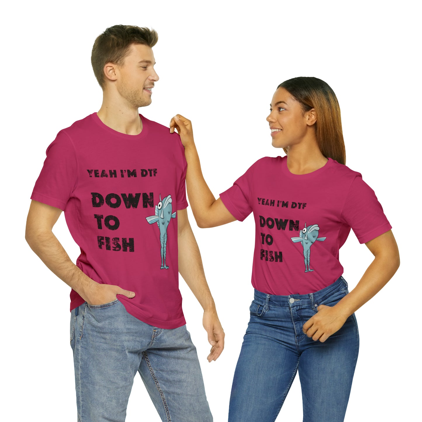 down to fish T