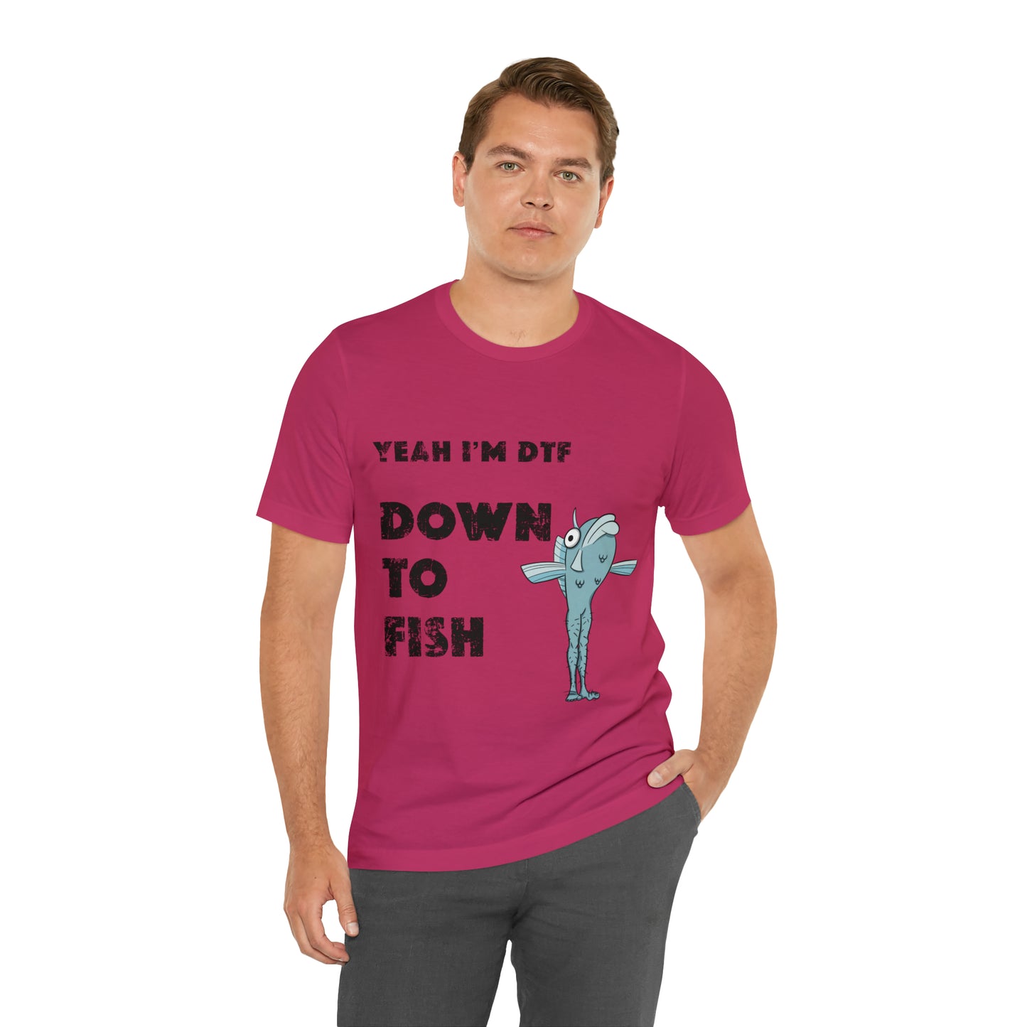 down to fish T