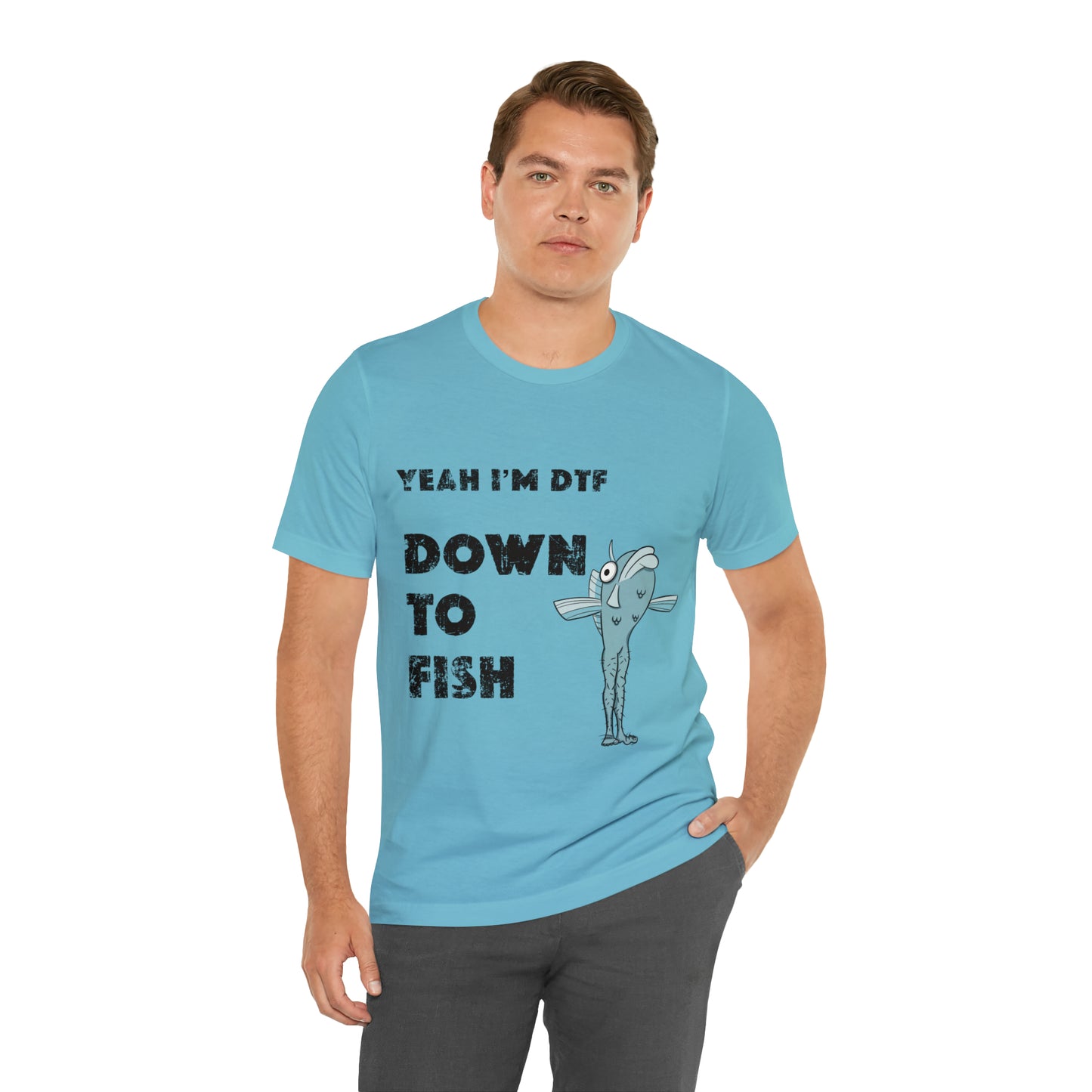 down to fish T