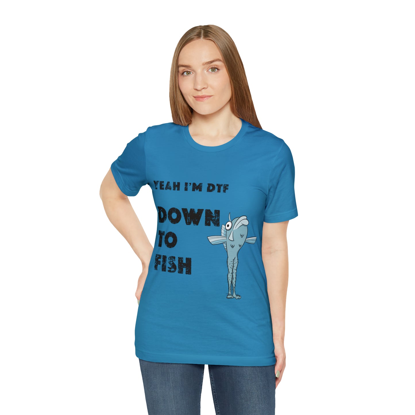 down to fish T