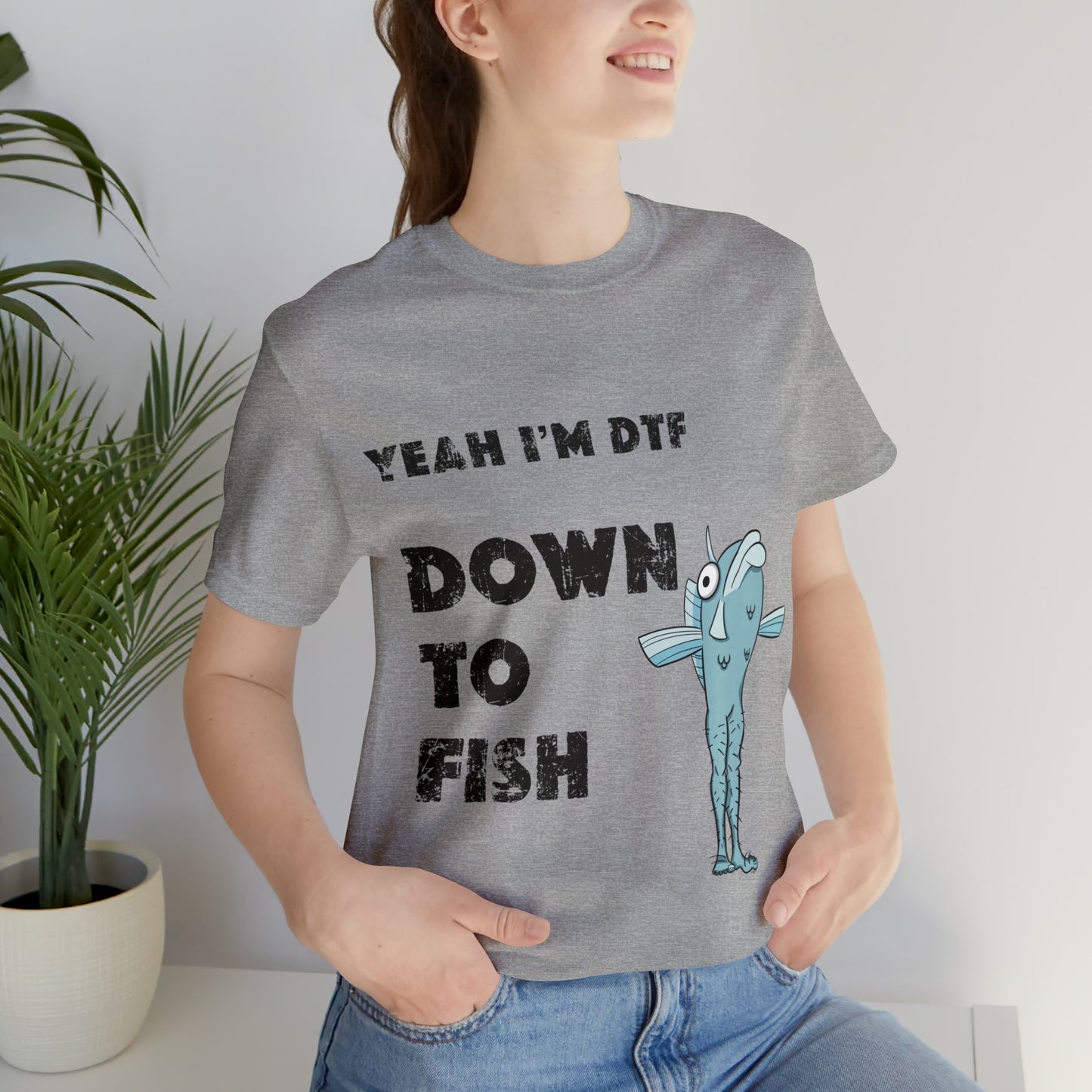 down to fish T