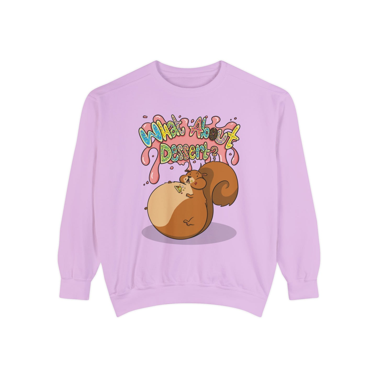 What About Dessert Sweatshirt