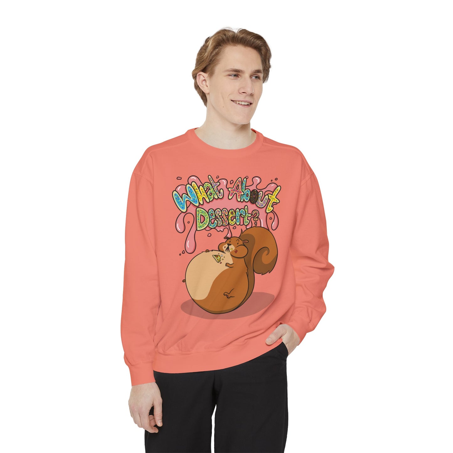 What About Dessert Sweatshirt