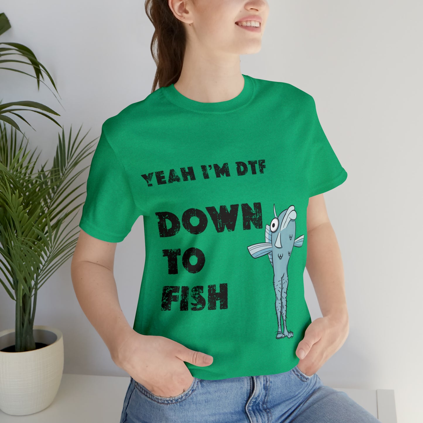 down to fish T