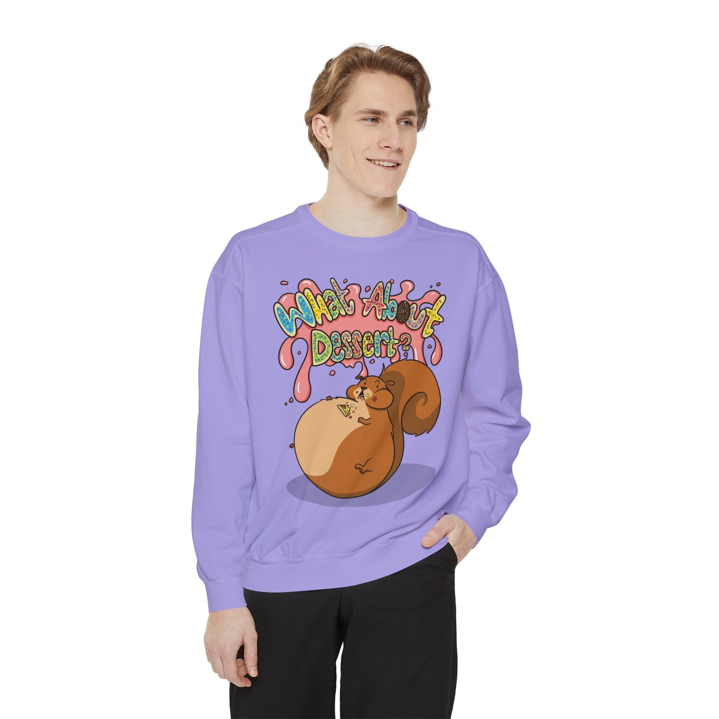 What About Dessert Sweatshirt