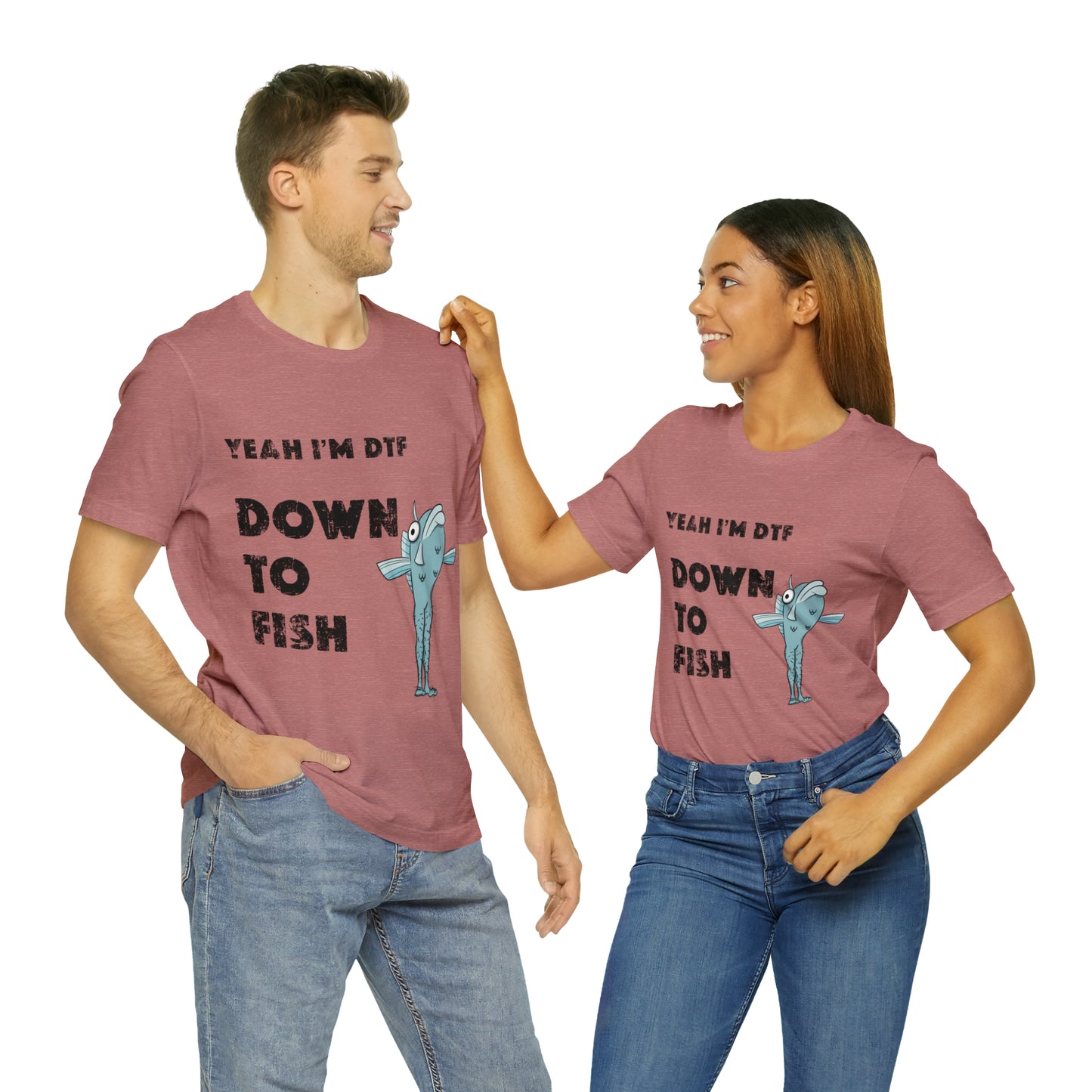 down to fish T