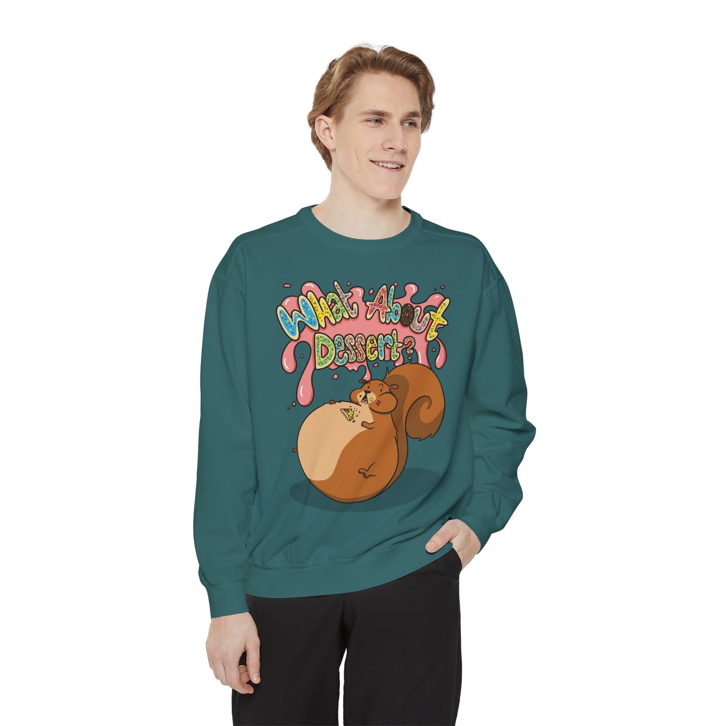 What About Dessert Sweatshirt