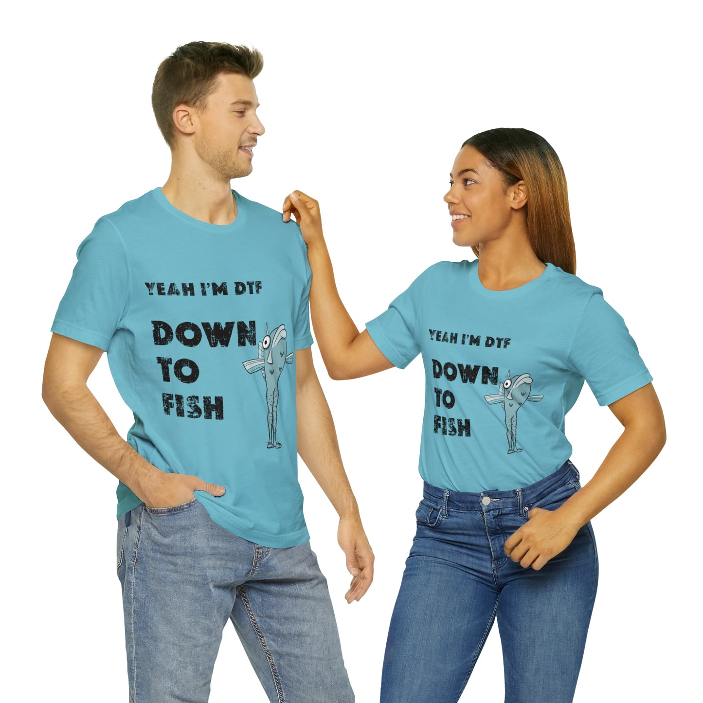 down to fish T