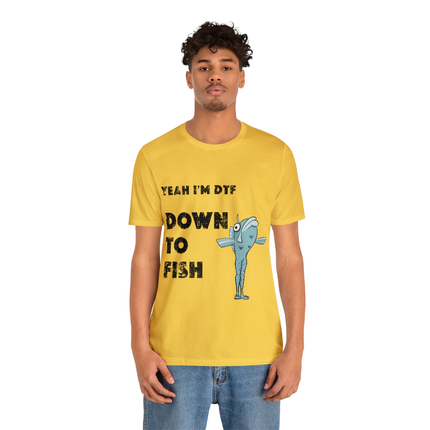 down to fish T