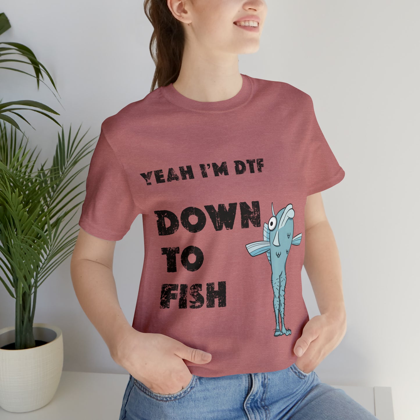 down to fish T