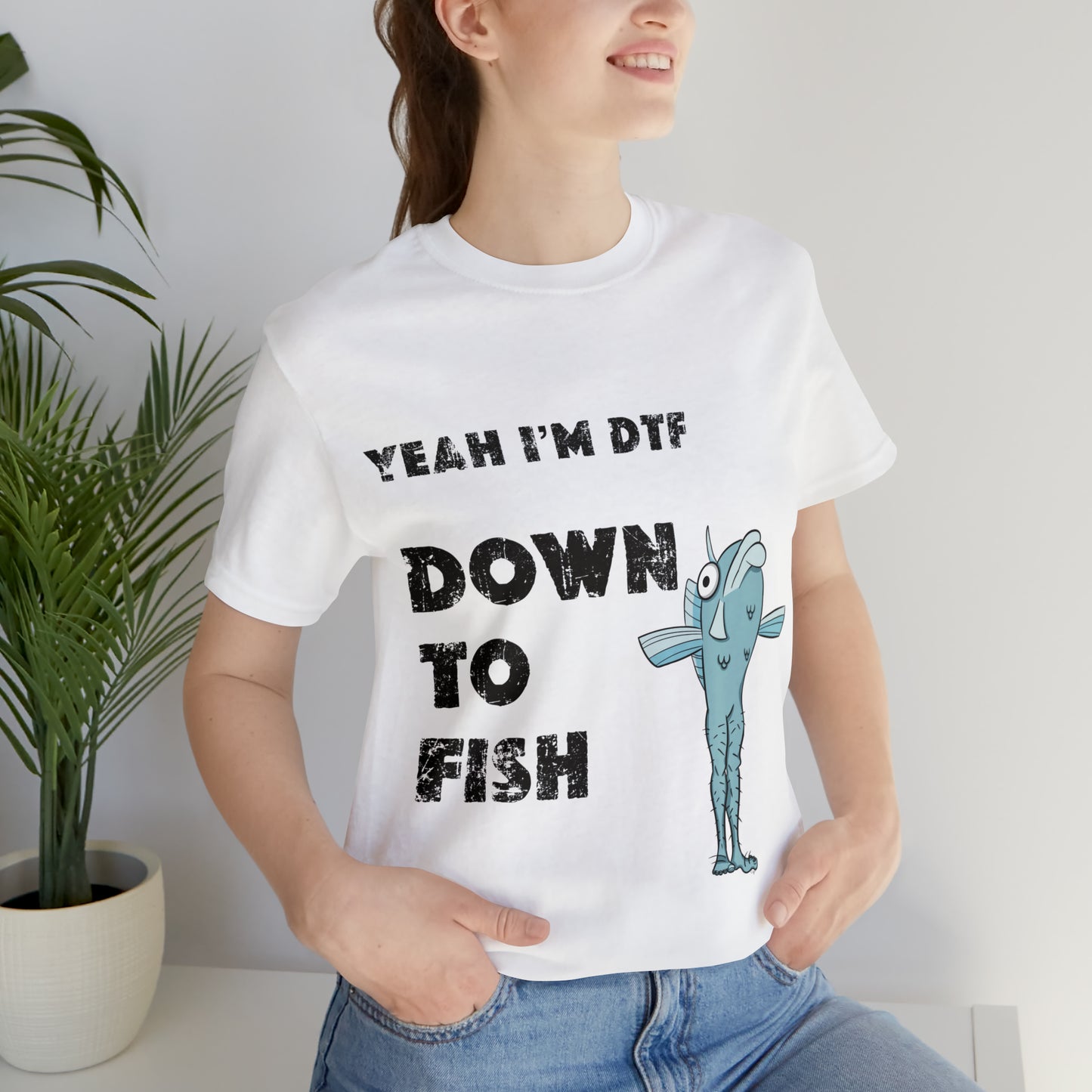 down to fish T