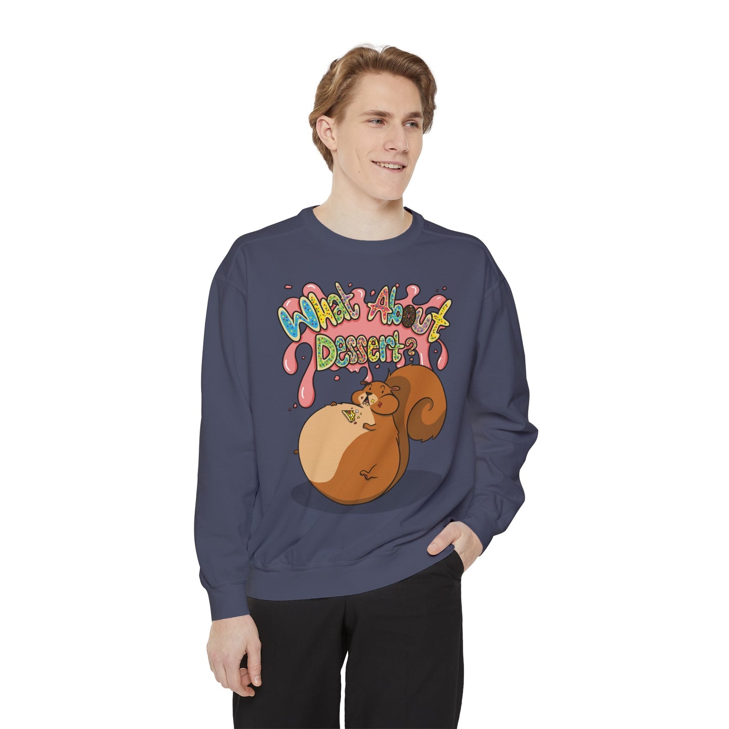 What About Dessert Sweatshirt