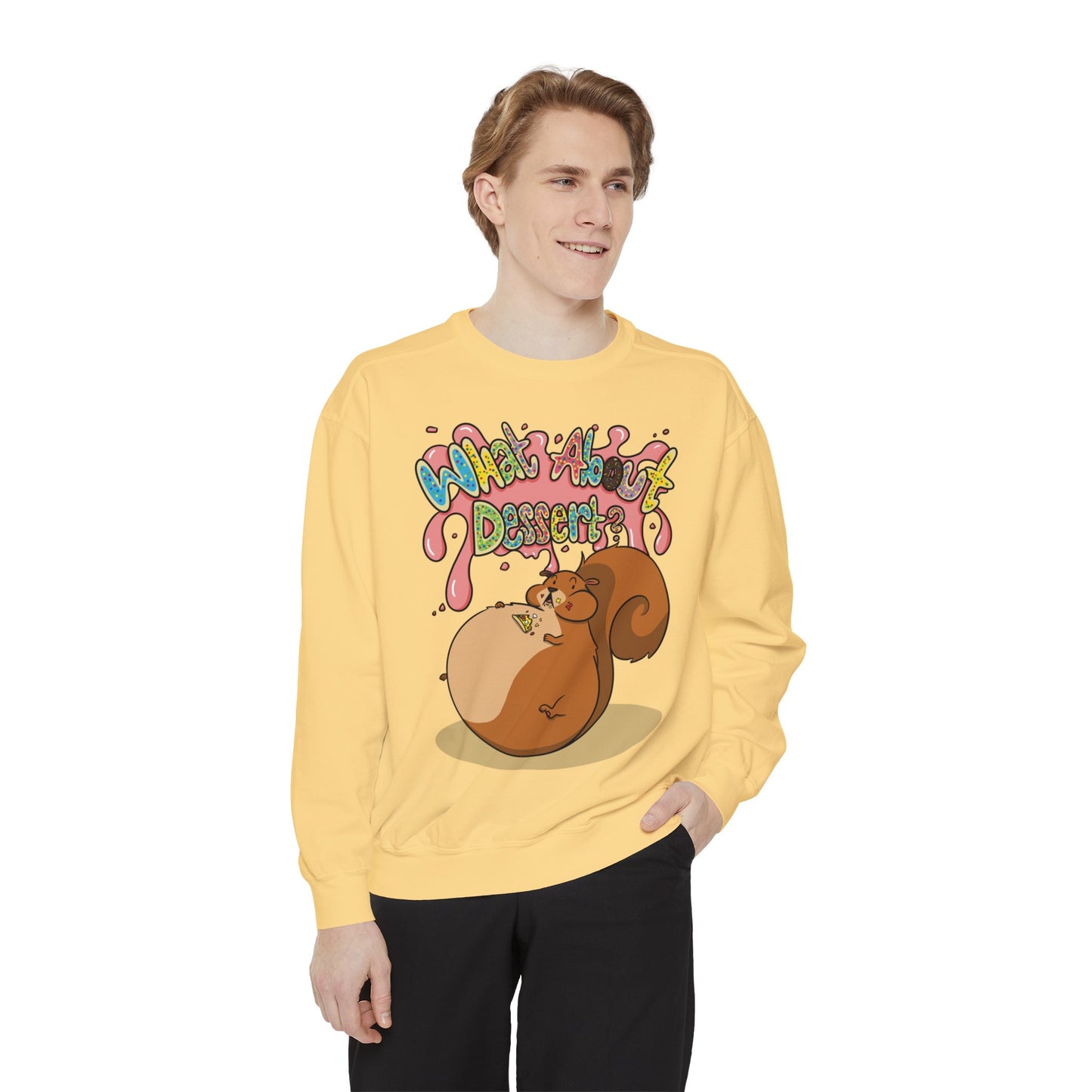 What About Dessert Sweatshirt