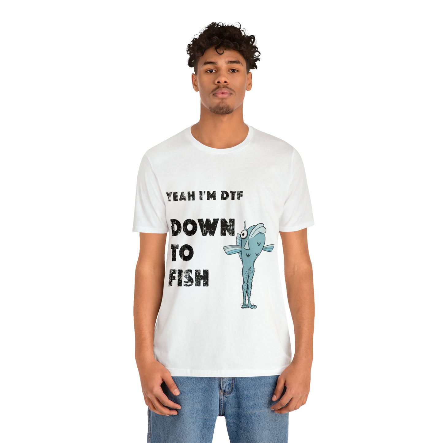 down to fish T