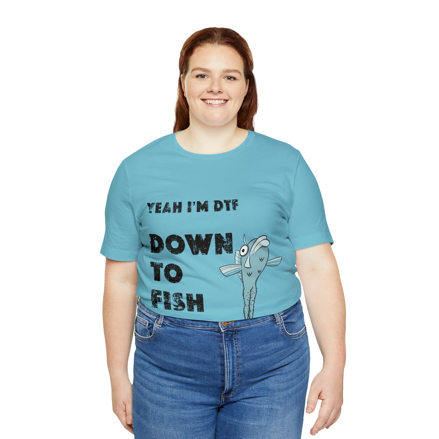 down to fish T