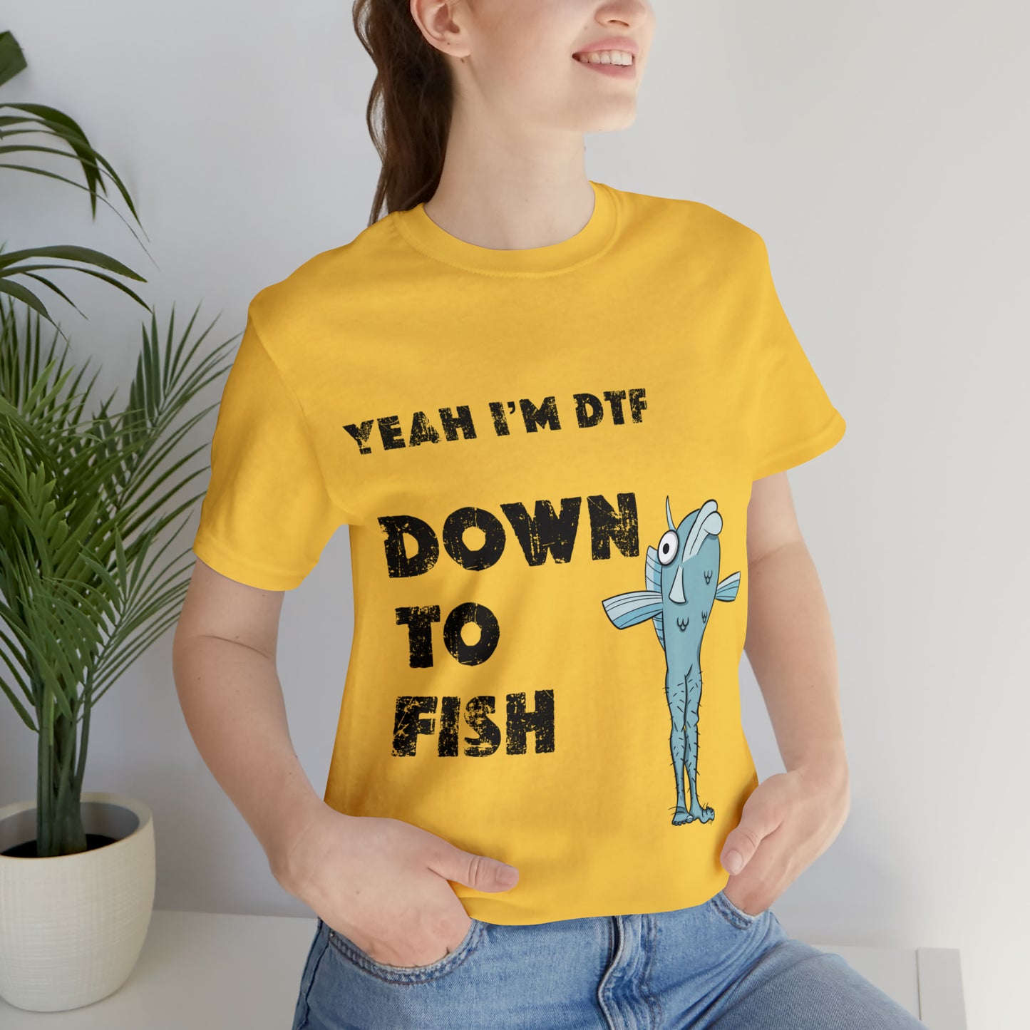 down to fish T