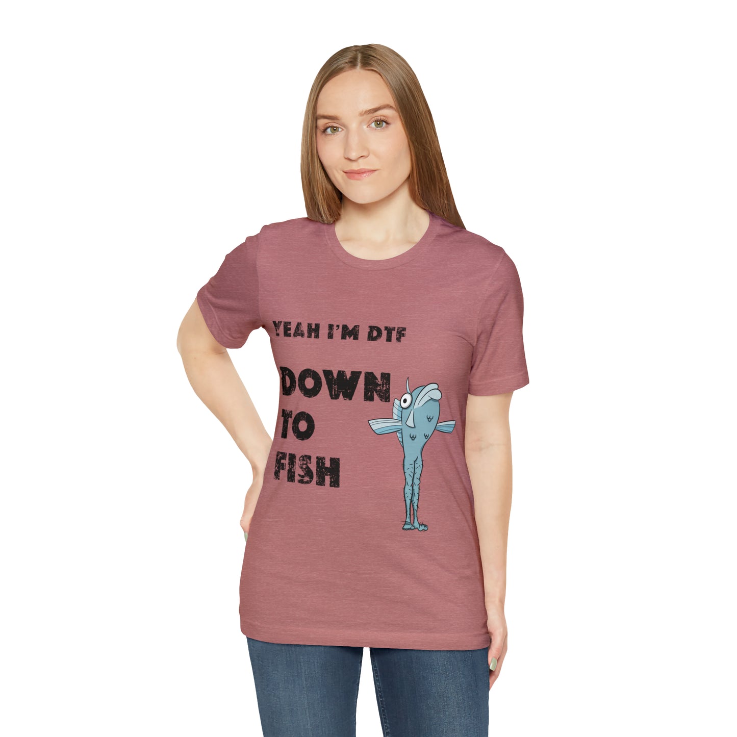 down to fish T