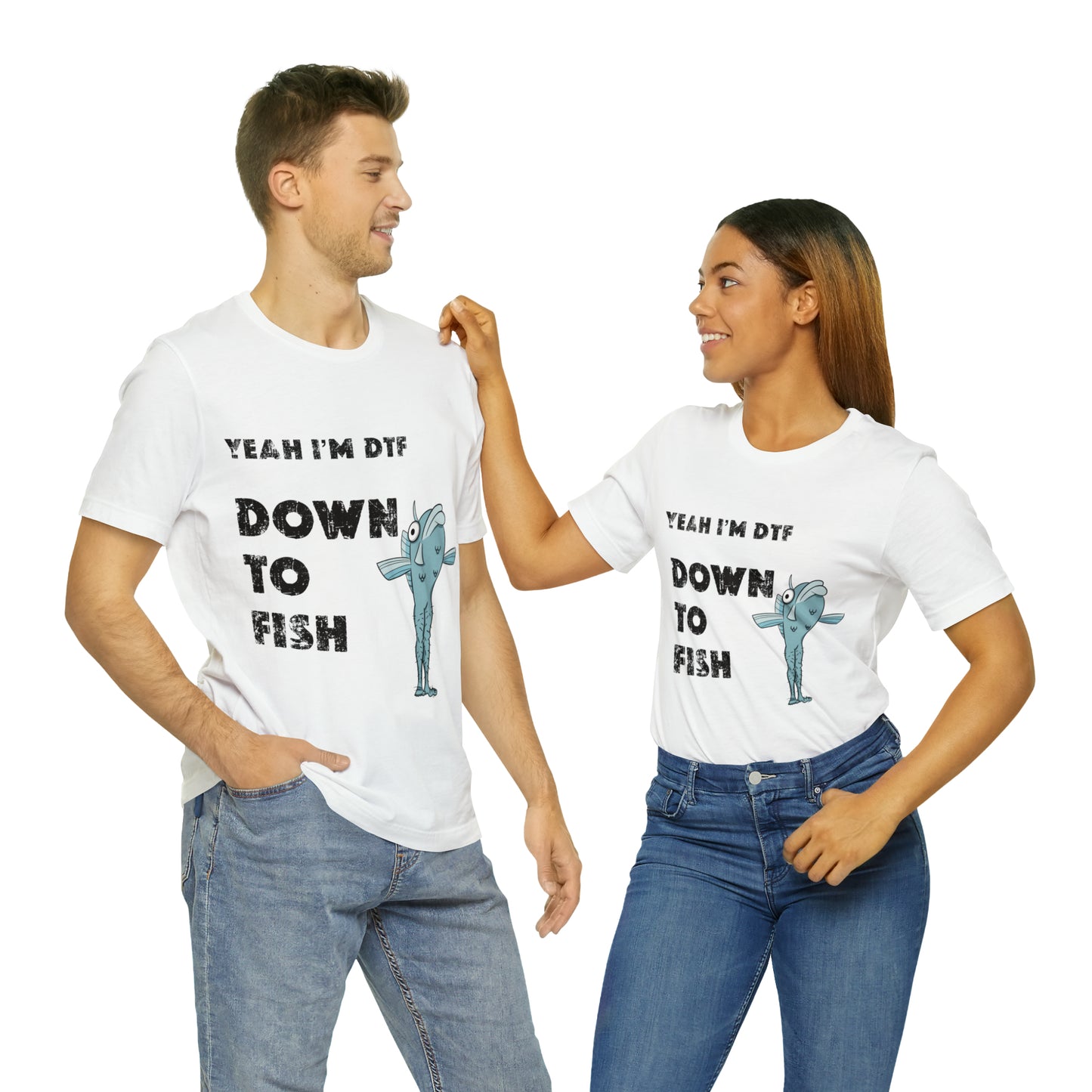 down to fish T