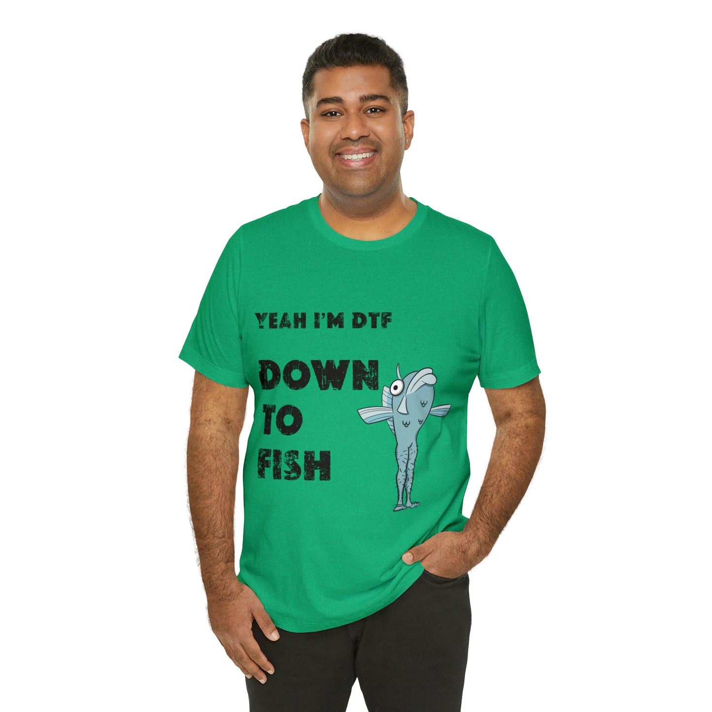 down to fish T