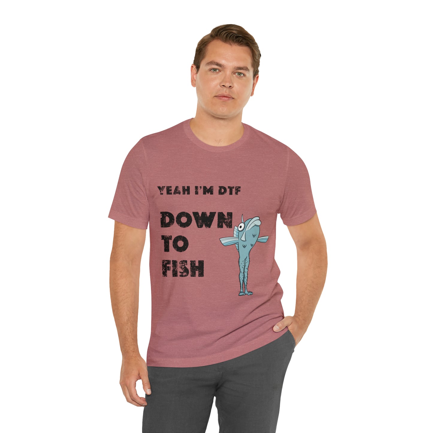 down to fish T